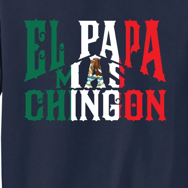 El Papa Mas Chingon Funny Spanish Dad Tall Sweatshirt