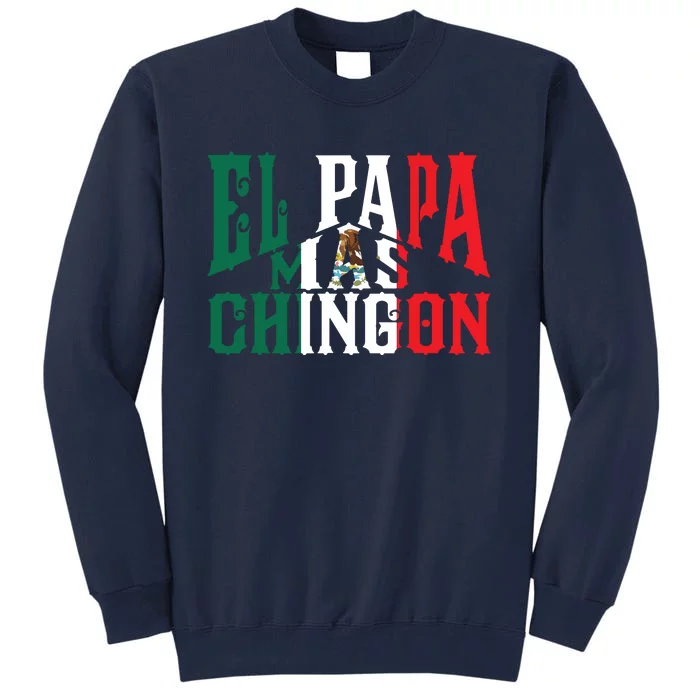 El Papa Mas Chingon Funny Spanish Dad Tall Sweatshirt