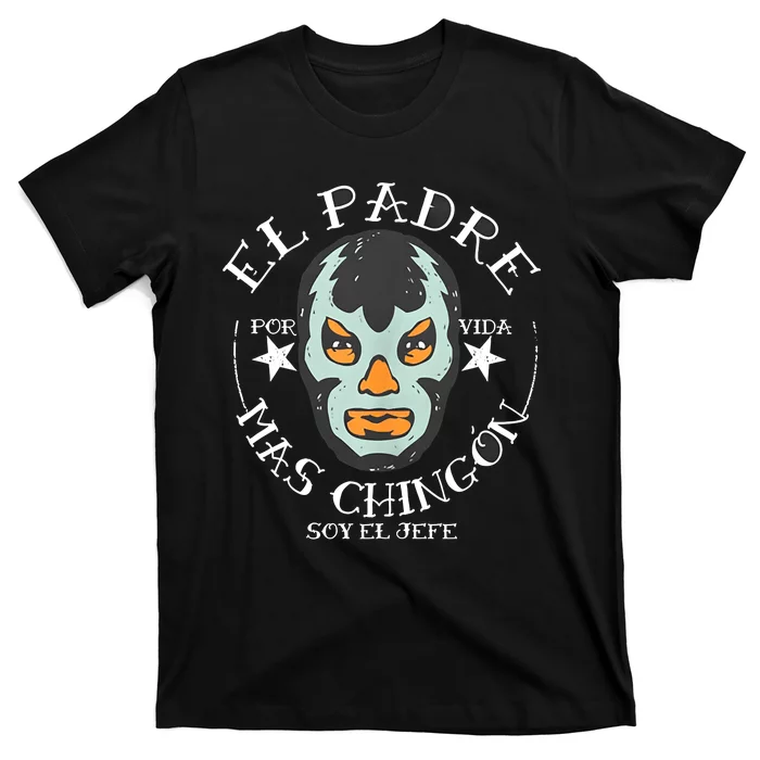 El Padre Mas Chingon T-Shirt