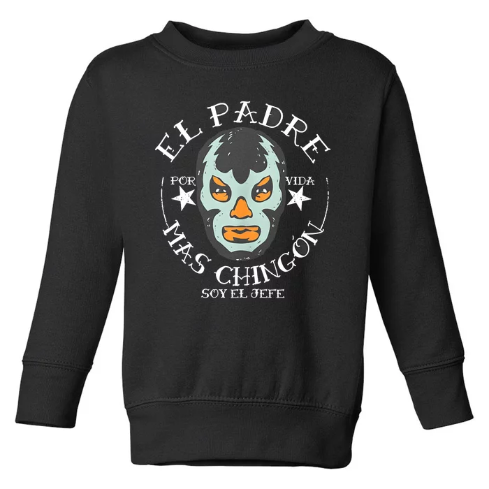 El Padre Mas Chingon Toddler Sweatshirt