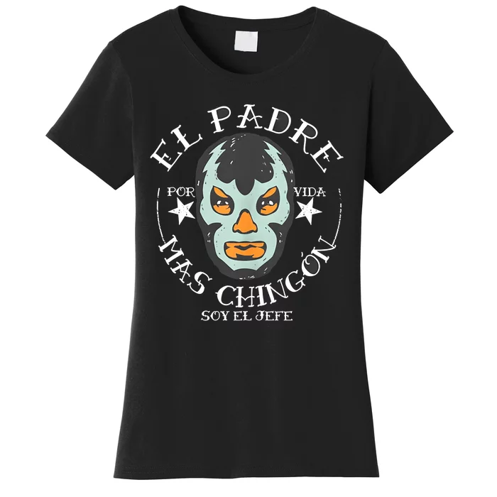 El Padre Mas Chingon Women's T-Shirt