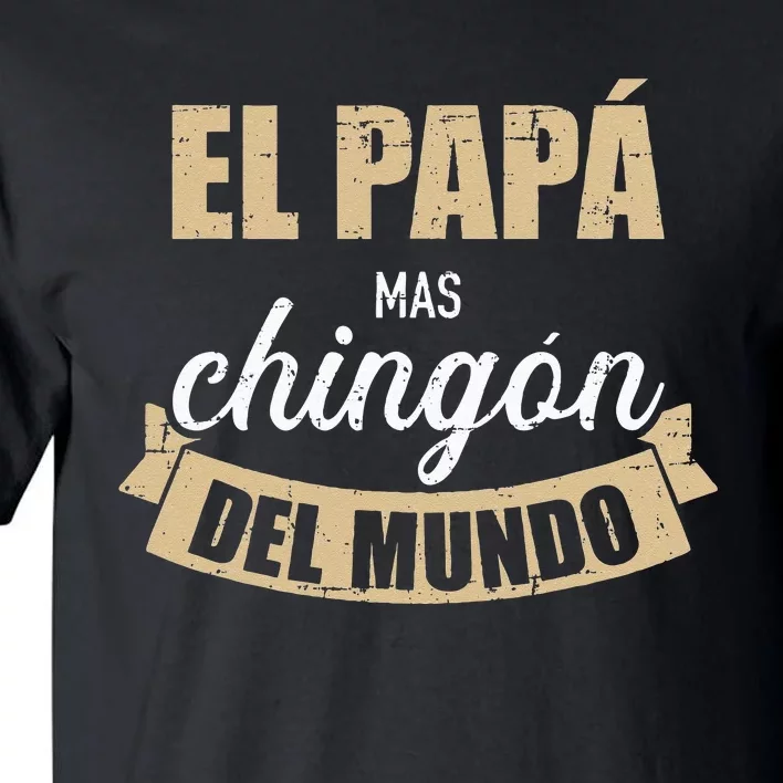 El Papá Mas Chingón Del Mundo Dia Del Padre Tall T-Shirt