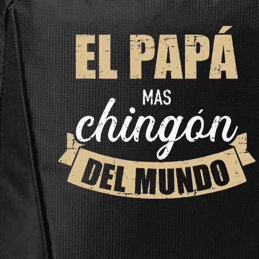 El Papá Mas Chingón Del Mundo Dia Del Padre City Backpack