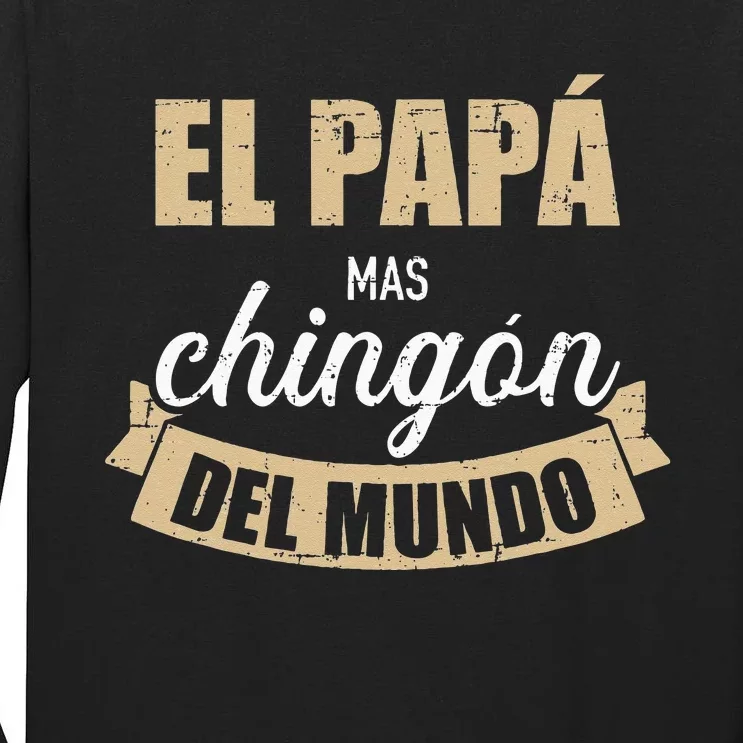 El Papá Mas Chingón Del Mundo Dia Del Padre Tall Long Sleeve T-Shirt