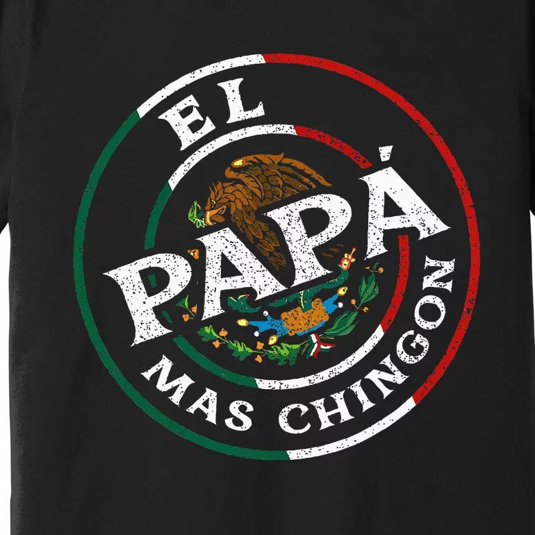 El Papa Mas Chingon Funny Mexican Dad Spanish Premium T-Shirt