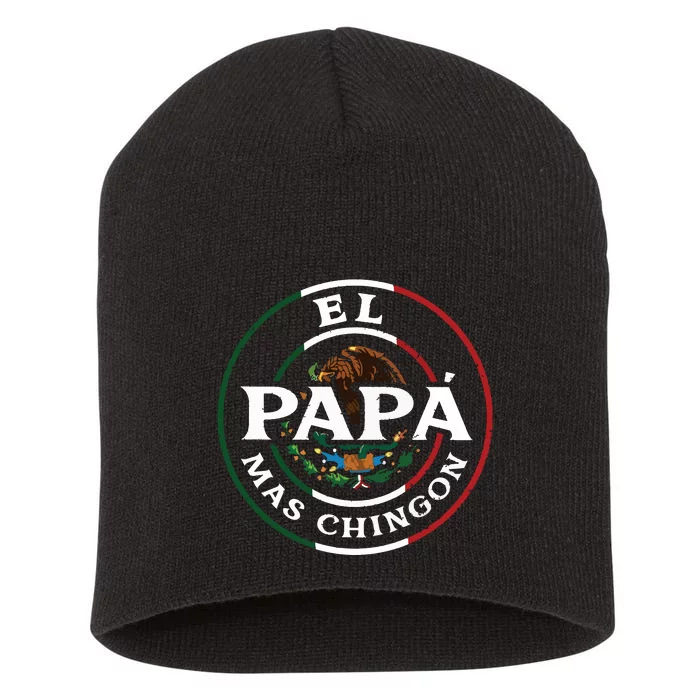 El Papa Mas Chingon For Mexican Dad Short Acrylic Beanie