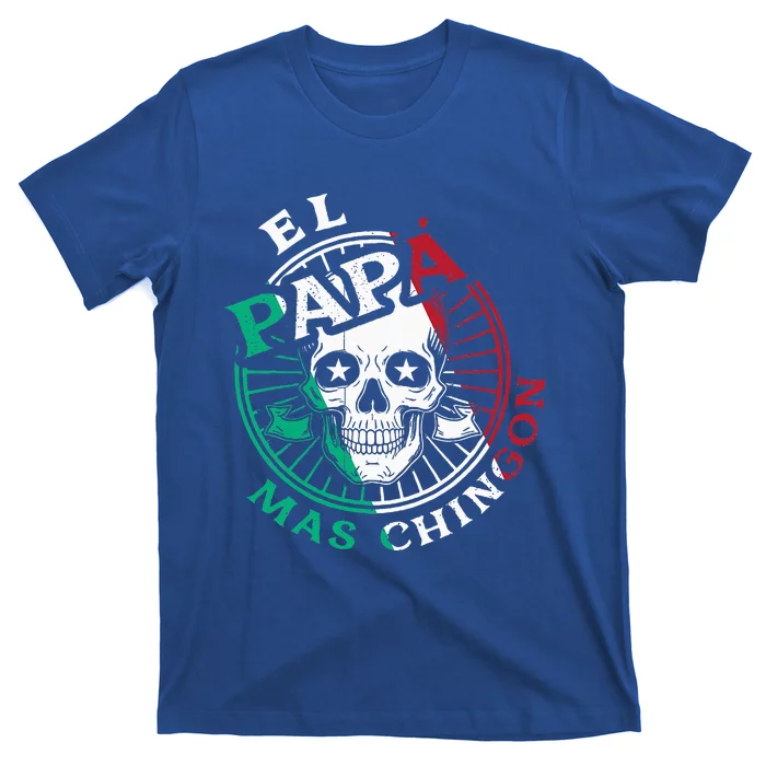 El Papa Mas Chingon Mexican Dad FatherS Day Dad Spanish T-Shirt