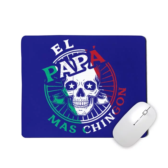 El Papa Mas Chingon Mexican Dad FatherS Day Dad Spanish Mousepad