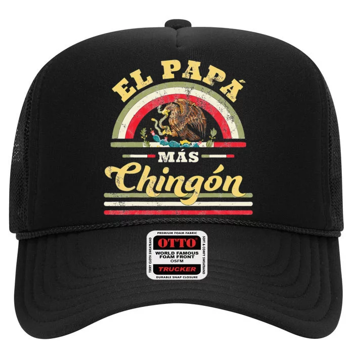 El Papa Mas Chingon Funny Mexican Flag Cool Dad Gift Regalo High Crown Mesh Trucker Hat