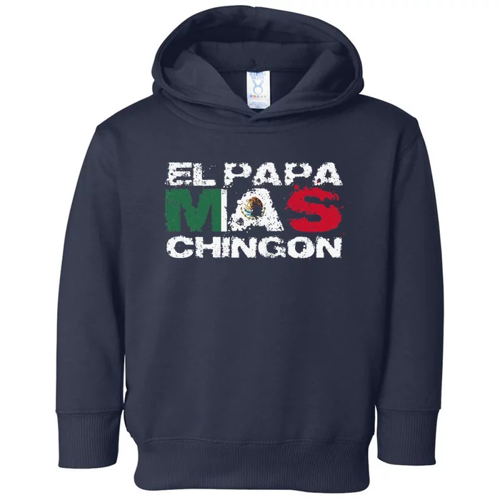 El Papa Mas Chignon Mexican Father Proud Dad Fathers Day Toddler Hoodie