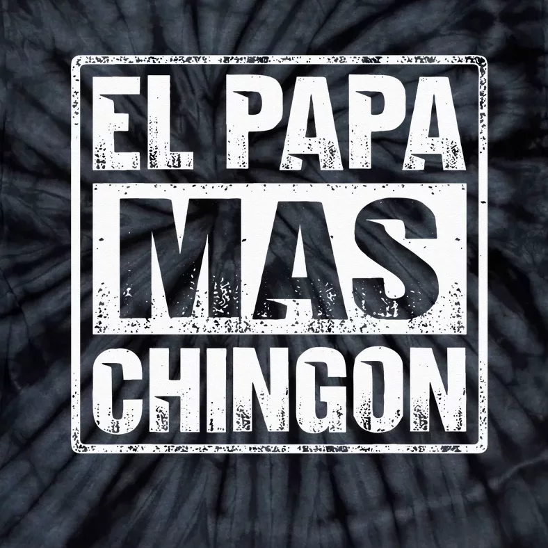 El Papa Mas Chingon Regalos Para Papa Dia Del Padre Dad Tie-Dye T-Shirt