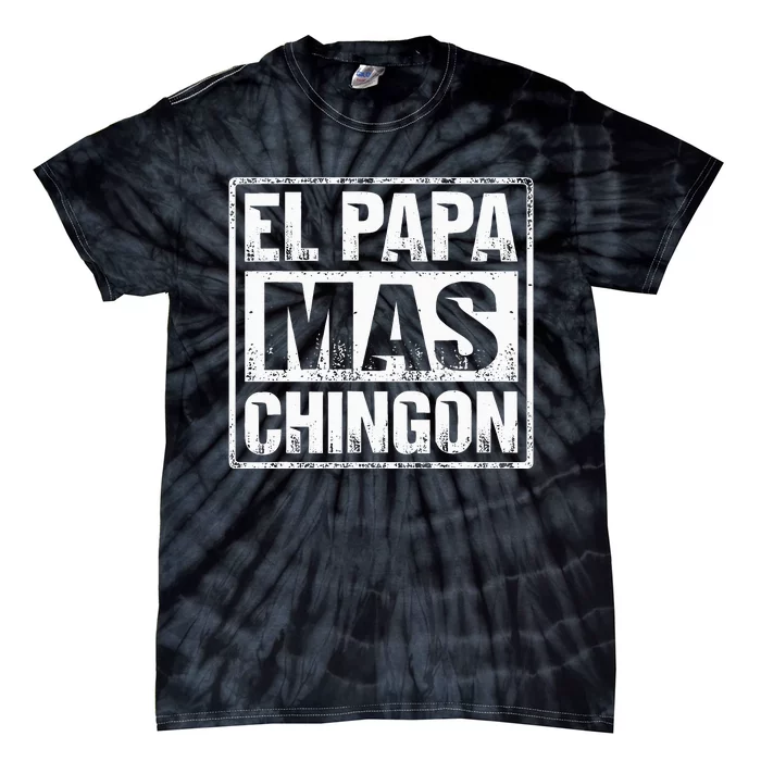 El Papa Mas Chingon Regalos Para Papa Dia Del Padre Dad Tie-Dye T-Shirt