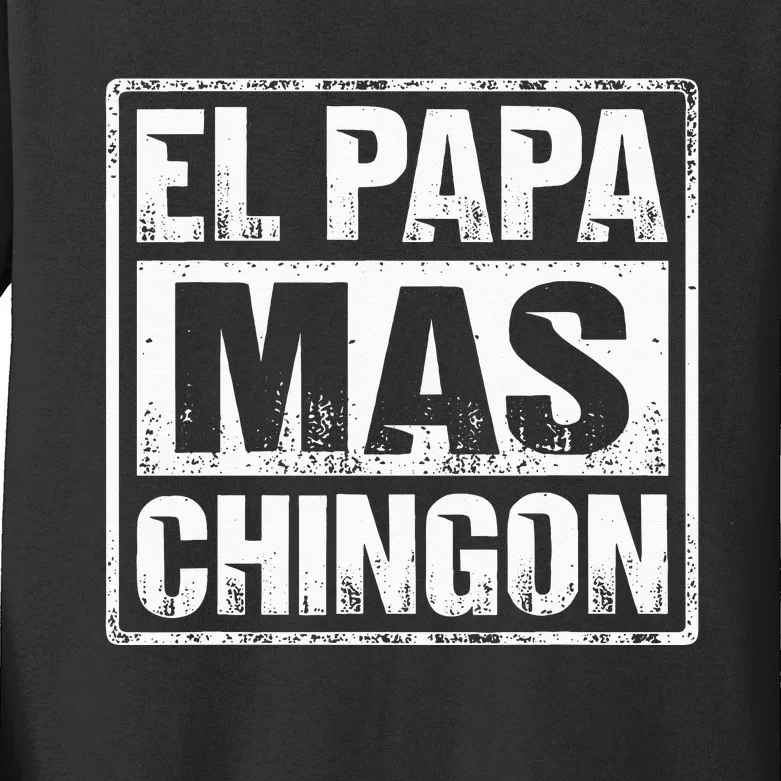 El Papa Mas Chingon Regalos Para Papa Dia Del Padre Dad Kids Long Sleeve Shirt