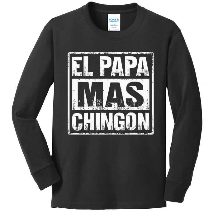 El Papa Mas Chingon Regalos Para Papa Dia Del Padre Dad Kids Long Sleeve Shirt