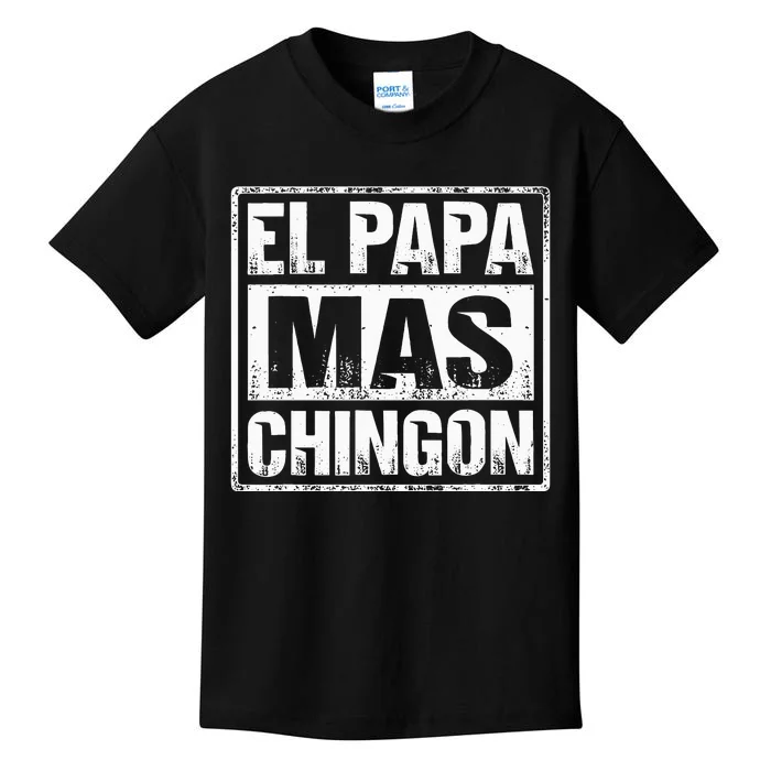 El Papa Mas Chingon Regalos Para Papa Dia Del Padre Dad Kids T-Shirt