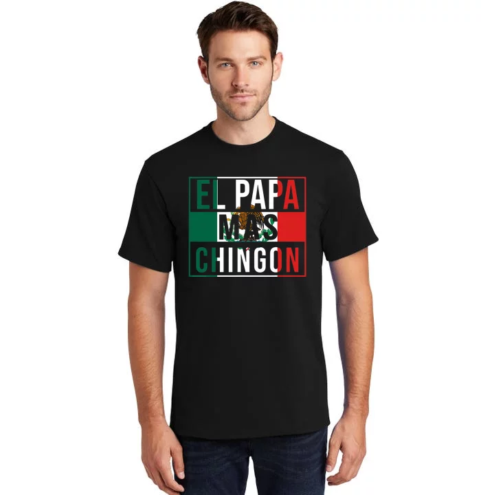 El Papa Mas Chingon Funny Best Mexican Dad Gift Tall T-Shirt