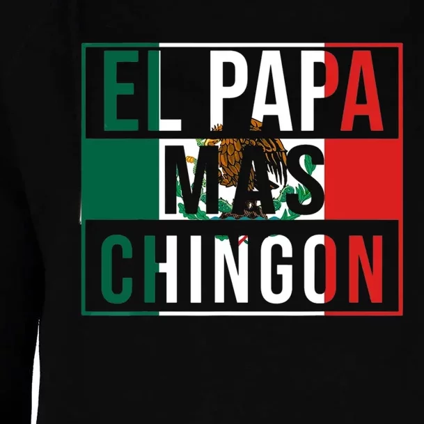 El Papa Mas Chingon Funny Best Mexican Dad Gift Womens Funnel Neck Pullover Hood