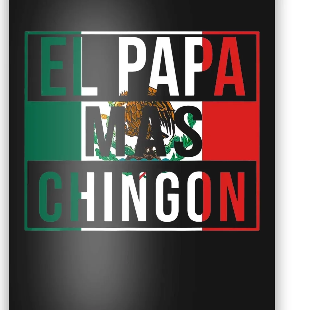 El Papa Mas Chingon Funny Best Mexican Dad Gift Poster