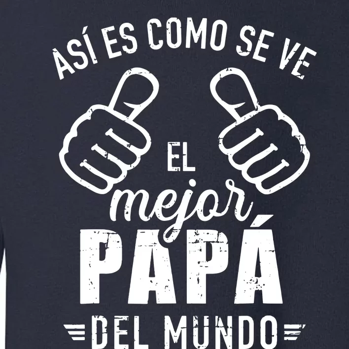 El Papa Mas Chingon Spanish Mexican Dad Fathers Day Toddler Sweatshirt