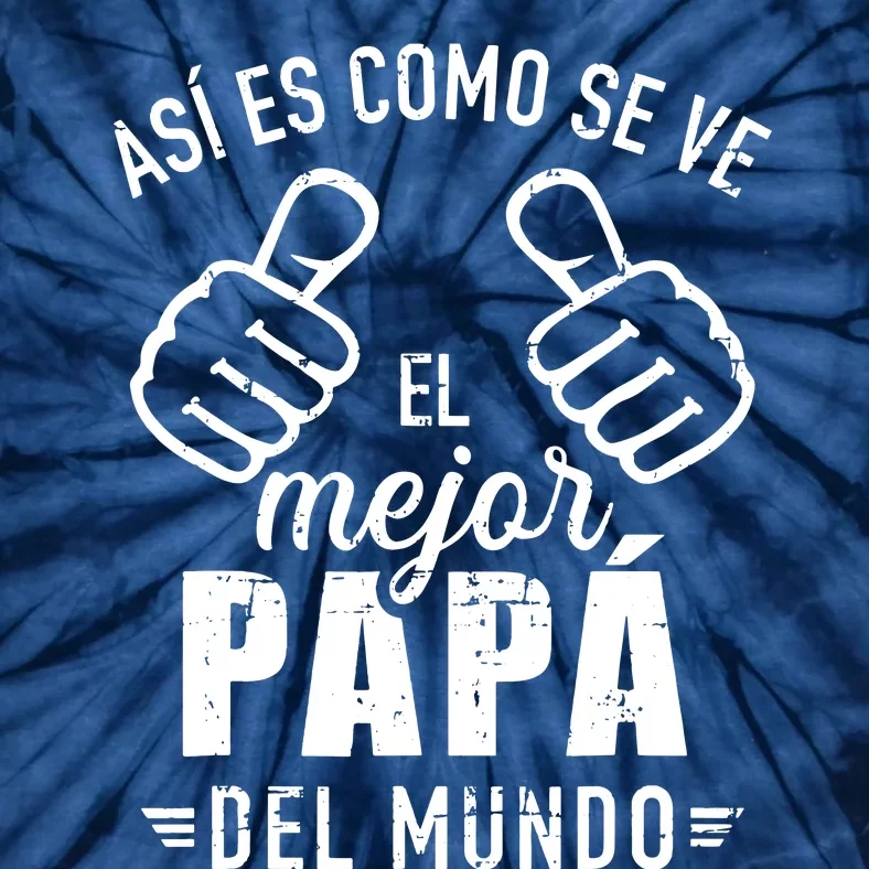 El Papa Mas Chingon Spanish Mexican Dad Fathers Day Tie-Dye T-Shirt