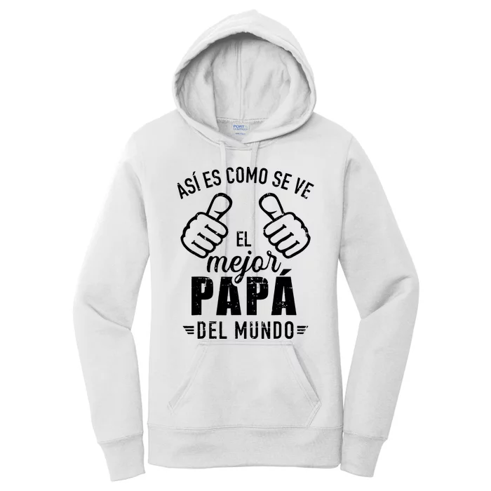 El Papa Mas Chingon Spanish Mexican Dad Fathers Day Women's Pullover Hoodie