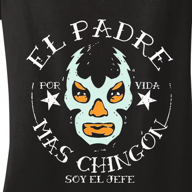 El Padre Mas Chingon Women's V-Neck T-Shirt