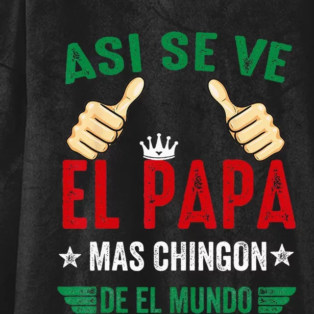 El Papa Mas Chingon Regalos Para Papa Dia Del Padre Mexicano Hooded Wearable Blanket