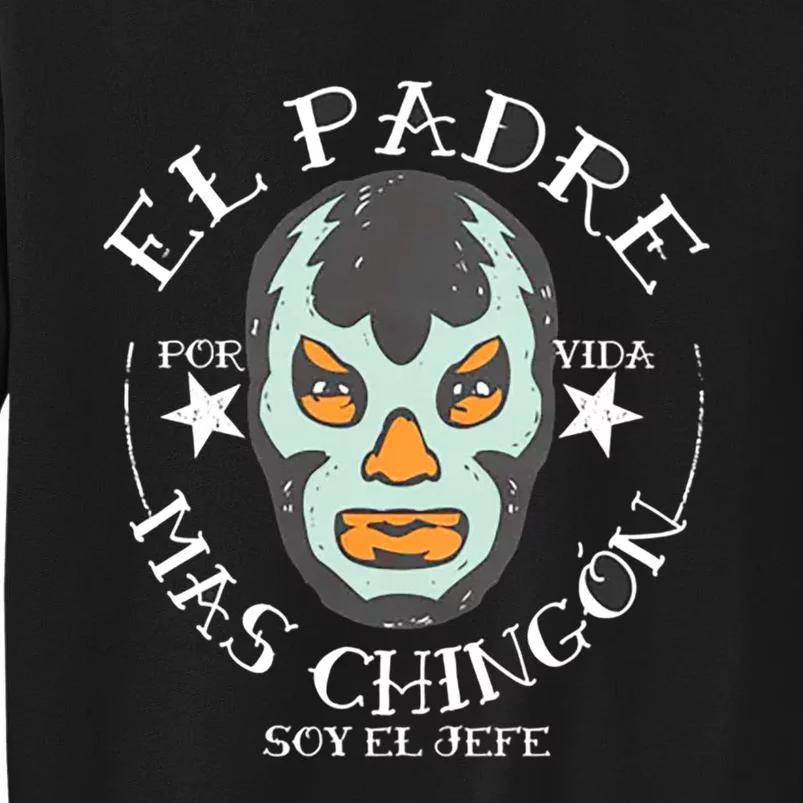 El Padre Mas Chingon Tall Sweatshirt