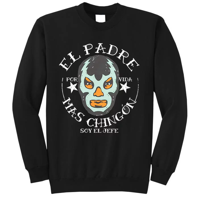 El Padre Mas Chingon Tall Sweatshirt