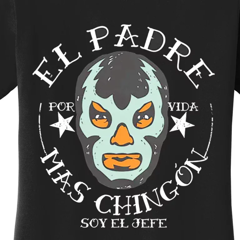 El Padre Mas Chingon Women's T-Shirt