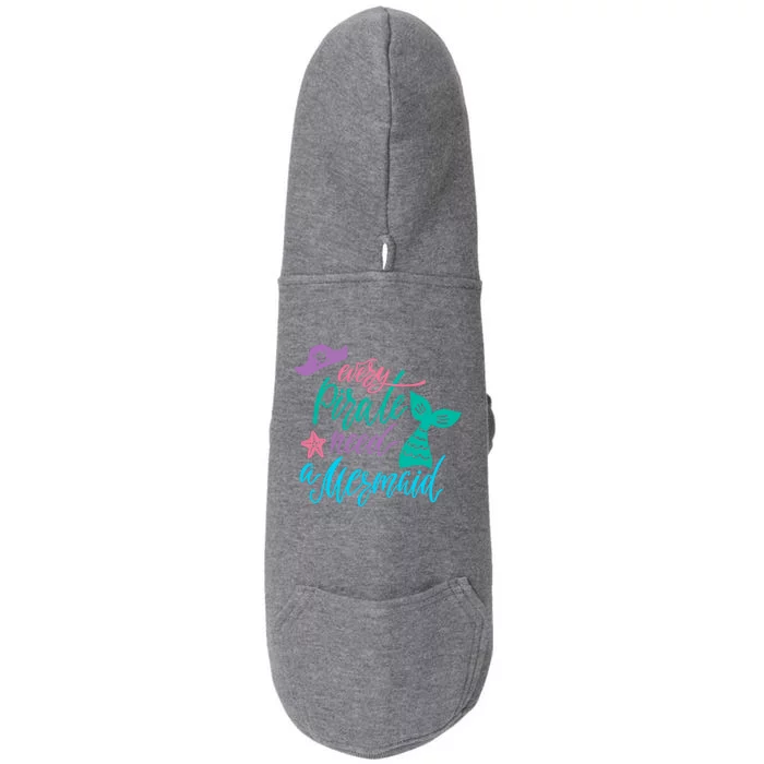 Every Pirate Need A Mermaid Meaningful Gift Doggie 3-End Fleece Hoodie