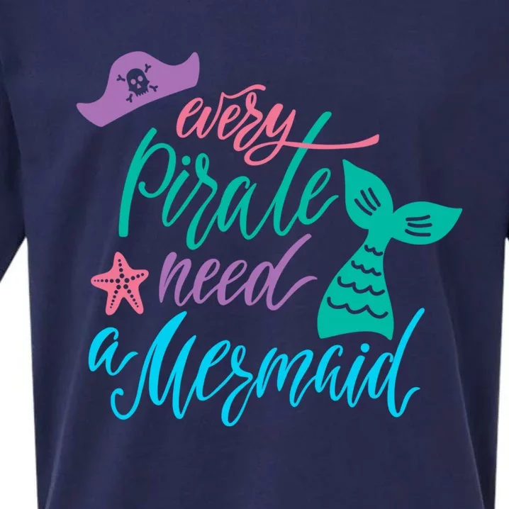 Every Pirate Need A Mermaid Meaningful Gift Sueded Cloud Jersey T-Shirt