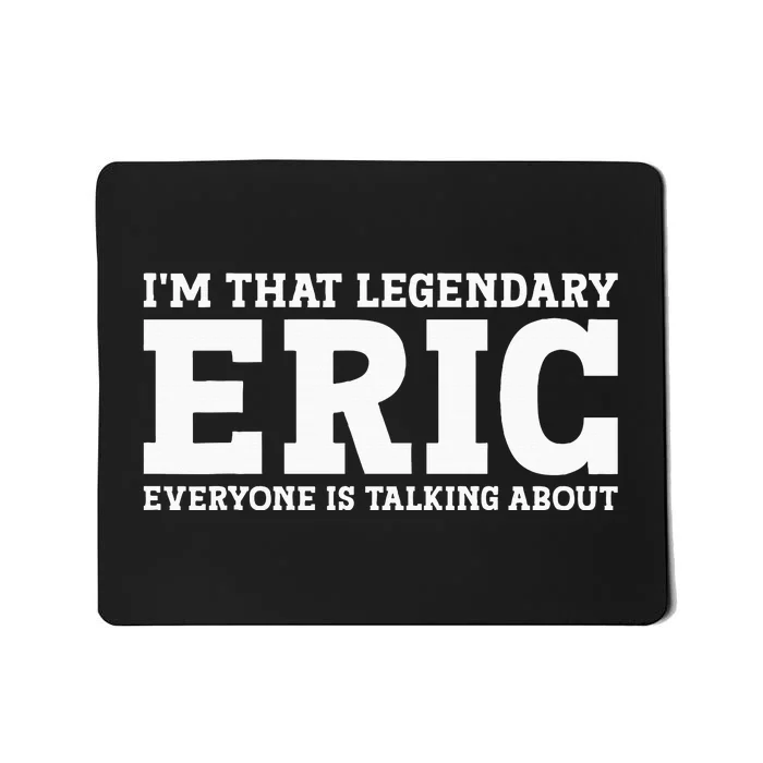 Eric Personal Name Funny Eric Mousepad