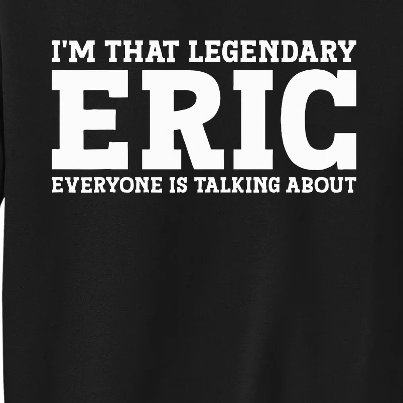 Eric Personal Name Funny Eric Sweatshirt