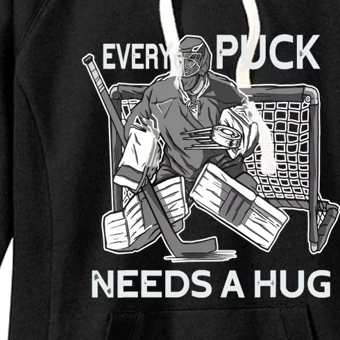 Every Puck Needs A Hug Ice Hockey Goalie Hockey Goalkeeper Women's Fleece Hoodie