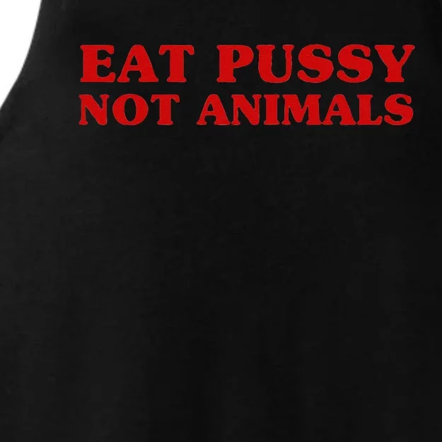 Eat Pussy Not Animals Sexy Vegan Animal Love Quote Ladies Tri-Blend Wicking Tank