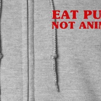 Eat Pussy Not Animals Sexy Vegan Animal Love Quote Full Zip Hoodie