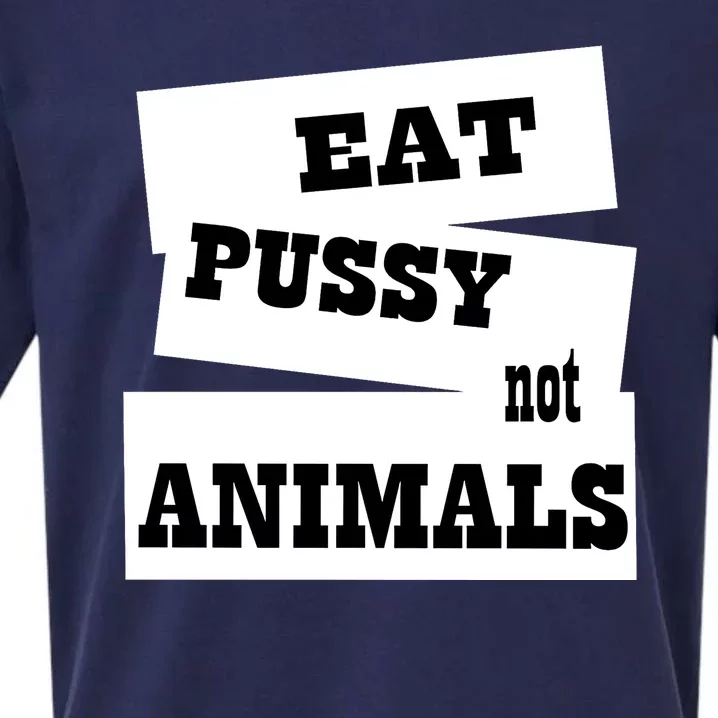 Eat Pussy Not Animals Funny Adult Sex Joke Gift Idea Sueded Cloud Jersey T-Shirt