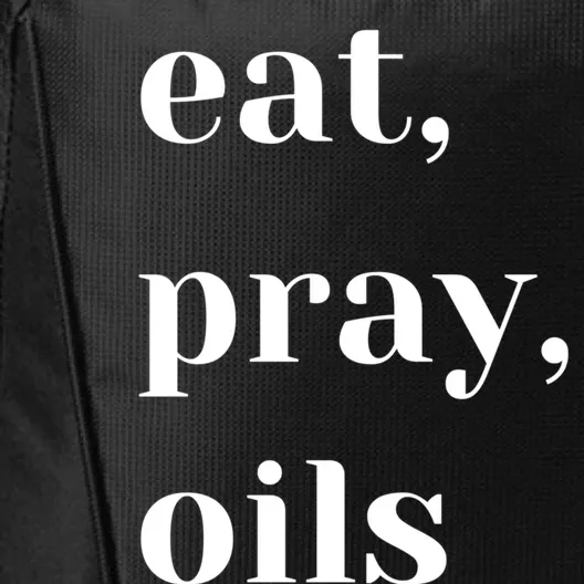 Eat Pray Oils Essential Oil Lover Christian Gift Cool Gift City Backpack