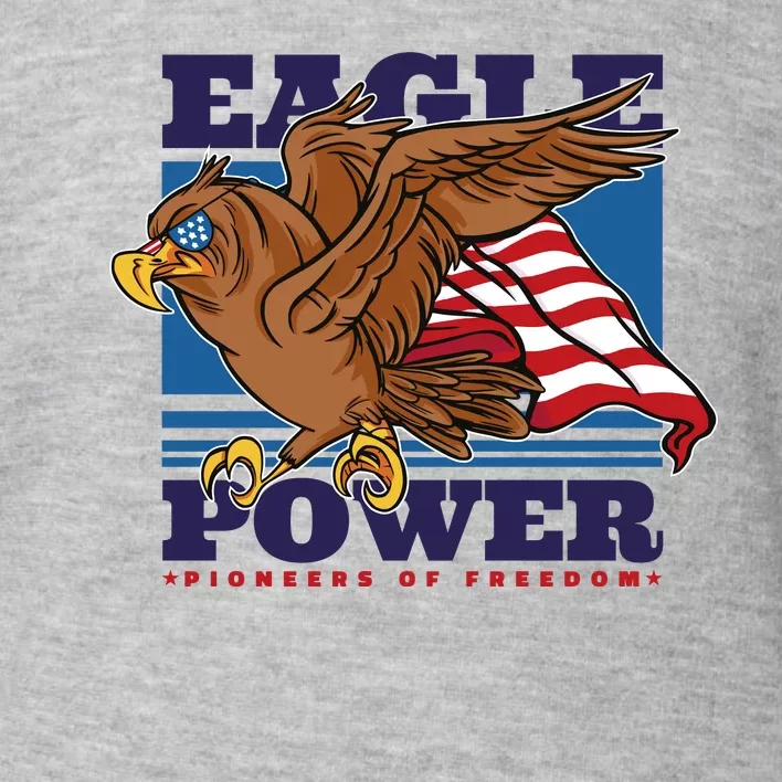 Eagle Power Pioneers Of Freedom American Flag Toddler Sweatshirt