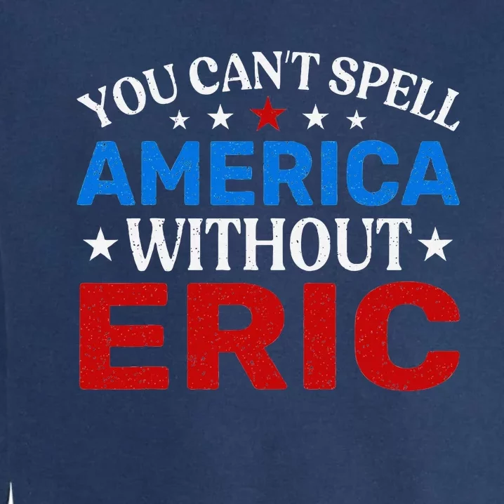 EricS Patriotic Pride 4th Of July Celebration Garment-Dyed Sweatshirt