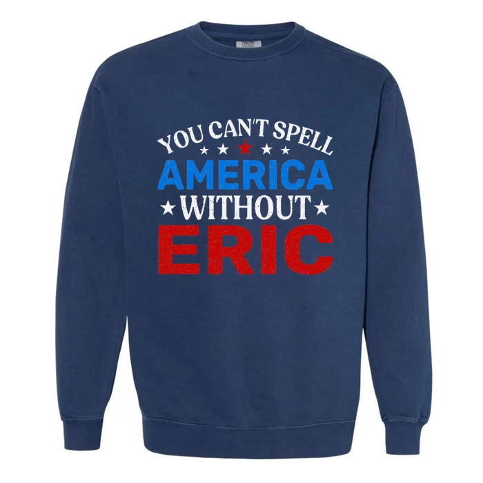 EricS Patriotic Pride 4th Of July Celebration Garment-Dyed Sweatshirt