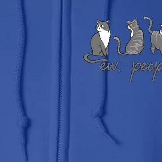 Ew People Scaredy Cats Meowy Cat Lovers Gift Full Zip Hoodie