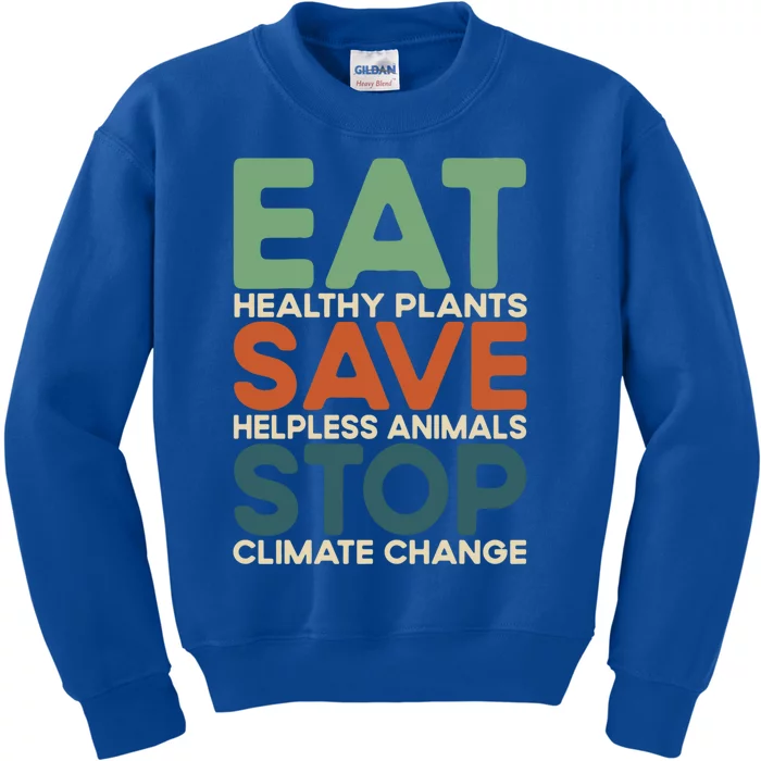 Eat Plants Save Animals Quote Stop Climate Change Gift Kids Sweatshirt