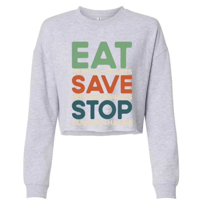 Eat Plants Save Animals Quote Stop Climate Change Gift Cropped Pullover Crew