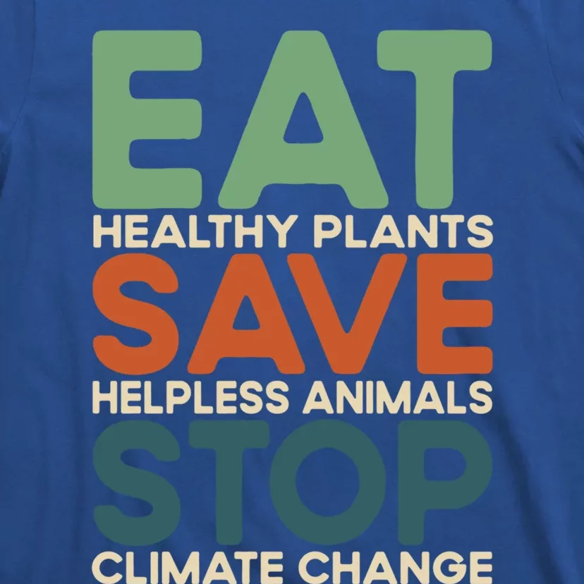 Eat Plants Save Animals Quote Stop Climate Change Gift T-Shirt