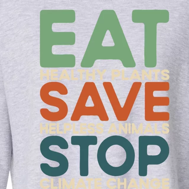 Eat Plants Save Animals Quote Stop Climate Change Gift Cropped Pullover Crew