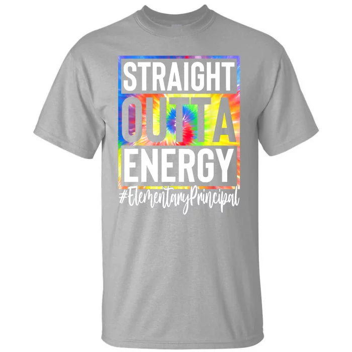 Elementary Principal Straight Outta Energy Tall T-Shirt