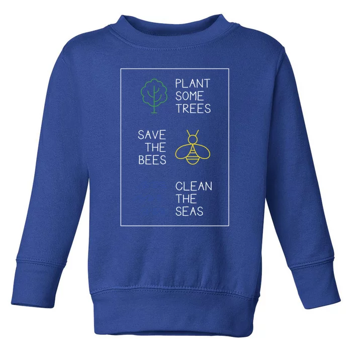 Environtal Protection Saying Plant Trees Save The Bees Gift Toddler Sweatshirt