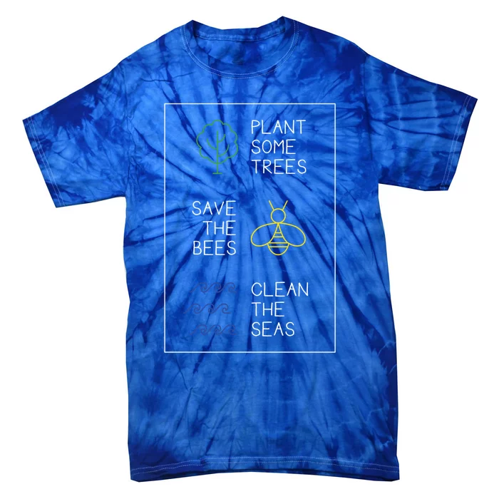 Environtal Protection Saying Plant Trees Save The Bees Gift Tie-Dye T-Shirt